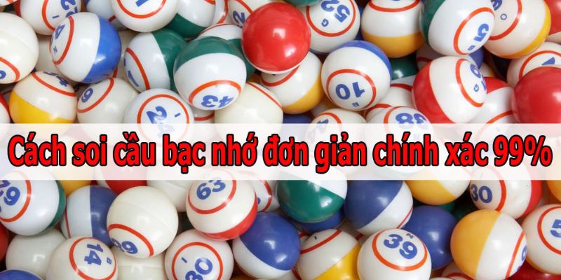 Soi cầu bạc nhớ lô đề theo cách tìm đầu câm đít câm